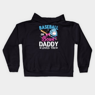 Baseball Or Bows Daddy Loves You Gender Reveal Kids Hoodie